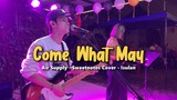 Come What May | Air Supply - Sweetnotes Live Cover