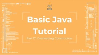 Basic Java Tutorial #17 Overloading Constructors [Object Oriented Programming]