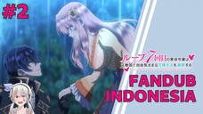 "Kumohon... jadilah istriku." - 7th Time Loop Episode 1 Part 2 【FANDUB INDONESIA】