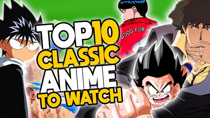 Top 10 Classic Anime To watch