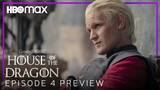 House of the Dragon | EPISODE 4 NEW PREVIEW TRAILER | HBO Max