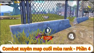 Combat xuyên map cuối mùa rank - Phần 4