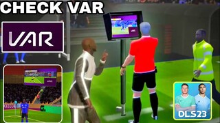 DLS 2023 | TÍNH NĂNG CÔNG NGHỆ VAR "CHECK VAR" XUẤT HIỆN TRONG DREAM LEAGUE SOCCER 2023 | VAR DLS23