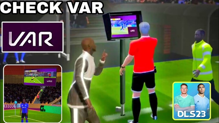 DLS 2023 | TÍNH NĂNG CÔNG NGHỆ VAR "CHECK VAR" XUẤT HIỆN TRONG DREAM LEAGUE SOCCER 2023 | VAR DLS23