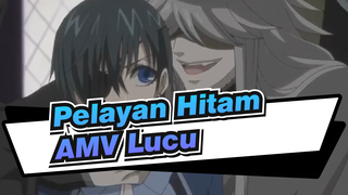 Pelayan Hitam | [AMV Lucu] Apakah Kau, Pada Akhirnya Mau Masuk Peti Matiku?