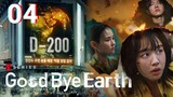 🇰🇷EP 4 | Goodbye Earth (2024)[EngSub]