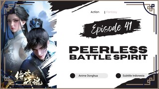 Peerless Battle Spirit Episode 41 Sub Indo