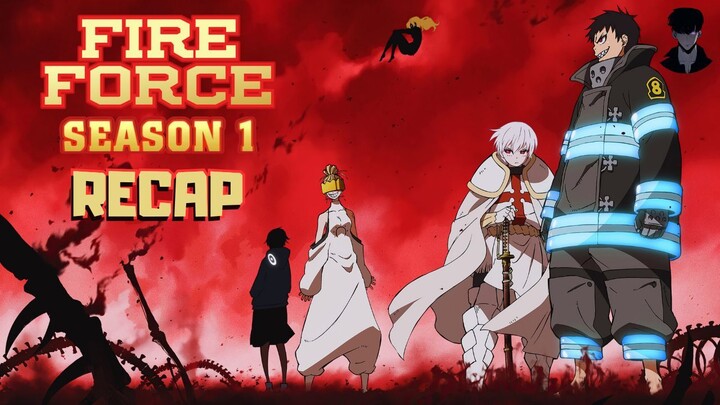 Fire Force Season 1 Recap : The Devil's Footprints