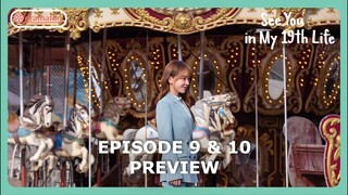 See You in My 19th Life Episode 9 & 10 Preview Revealed [ENG SUB]