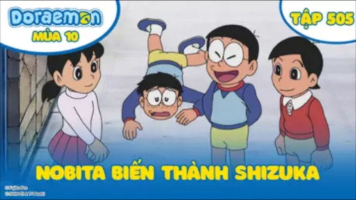 Doraemon S10 - Tập 505 : Nobita biến thành Shizuka & Thuốc nhân bản Ngộ Không