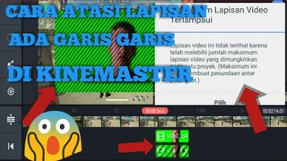 Cara atasi Lapisan video Ada garis garis Di Kinemaster dan lapisan video terlampaui