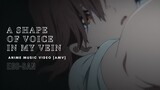 a Shape of Voice - In My Veins [AMV]