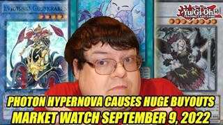 Photon Hypernova Causes HUGE Buyouts! Yu-Gi-Oh! Market Watch September 9, 2022