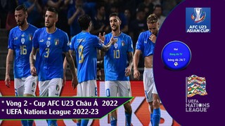 KẾT QUẢ CUP U23 CHÂU Á 2022 VÒNG 2. UEFA NATIONS LEAGUE 22/23