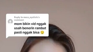 mom bikin vid nggak usah benerin rambut pasti nggak bisa