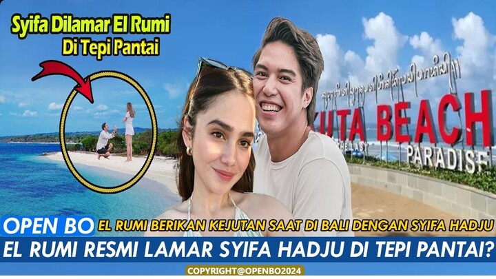 EL RUMI BERIKAN KEJUTAN TAK TERDUGA KE SYIFA HADJU DI BALI, EL RUMI LAMAR SYIFA DI TEPI PANTAI?