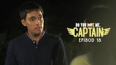 Do You Love Me Captain Episod 18