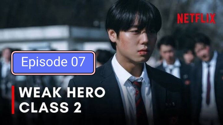 Weak Hero class 2 Episode 07 in Hindi dubbed