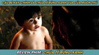 Review Phim ST | Tóm Tắt Phim Cậu Bé Này Chính Là Chúa Tể Rừng Xanh Vua Của Muôn Thú