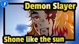 Demon Slayer|"He shone like the sun, but he fell before the dawn."_1
