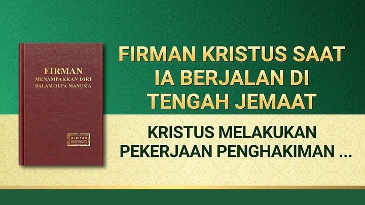 Firman Tuhan | "Kristus Melakukan Pekerjaan Penghakiman dengan Menggunakan Kebenaran"