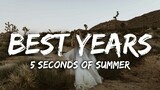 5 Seconds Of Summer - Best Years (Lyrics)