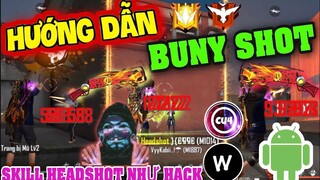 Free Fire | Hướng Dẫn Skill “BUNY SHOT” Của Các Vị Vua Thế Giới AuTo HeadShot - Làm Theo AuTo Nát Mũ