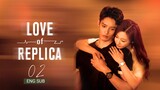 🇨🇳 Love Of Replica (2023) | Episode 2 | Eng Sub | (为你逆光而来 第02集 )