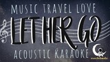 LET HER GO Music Travel Love (Passenger Original)(Acoustic Karaoke)