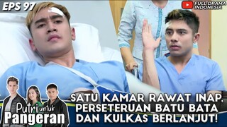 SATU KAMAR RAWAT INAP, PERSETERUAN VERRELL BRAMASTA DAN RIZA SYAH BERLANJUT! - PUTRI UNTUK PANGERAN