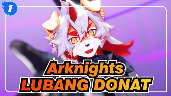 [MMD Arknights] LUBANG DONAT_B1