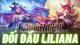 Mẹo chơi Lauriel khắc chế Liliana hiệu quả với những điểm yếu của Liliana | Top 1 Liliana