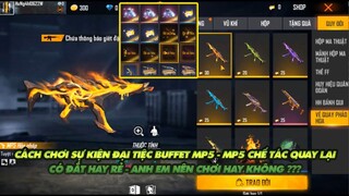 FREE FIRE | CÁCH CHƠI ĐẠI TIỆC BUFFET MP5 NHƯ THẾ NÀO - ĐẮT HAY RẺ - ANH EM CÓ NÊN CHƠI KHÔNG ?