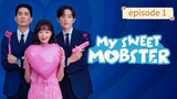My Sweet Mobster  episode 1 ( SUB INDO )