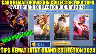 CARA HEMAT DRAW SKIN COLLECTOR LAPU-LAPU JANUARI 2024! TIPS HEMAT GACHA EVENT GRAND COLLECTION MLBB