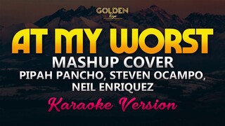 At My Worst  - Pink Sweat$ (MASHUP|COVER)(KARAOKE) Pipah Pancho, Neil Enriquez & Steven Ocampo