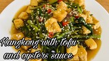 Kangkong with tofu and oyster sauce |water spinach with tofu and oyster sauce