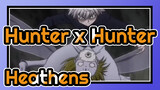 [Hunter x Hunter] Pemburu Gelap - Heathens