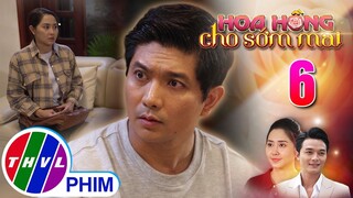 HOA HỒNG CHO SỚM MAI - TẬP 6[2]: Thanh thất vọng vì cho rằng Hằng xem trọng BẠN TÙ hơn mình