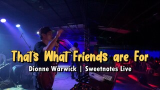 That's What Friends Are For | Dionne Warwick | Sweetnotes Live