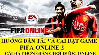 FiFa Online 2 | Hướng Dẫn Tải Và Cài Đặt FiFa Online 2 Miễn Phí Thành Công 100% Mới Nhất