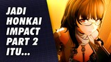 Honkai Impact 3rd Part 2 Menurut Gue