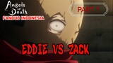 [FANDUB INDONESIA] Eddie VS Zack - Satsuriku No Tenshi #1