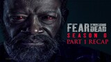 Fear The Walking Dead | Season 06 Part 1  | Recap