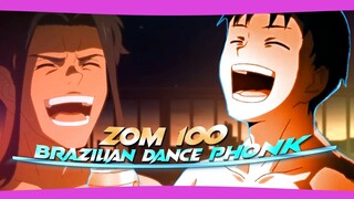 Zom 100 - Brazilian Dance Phonk 💞💞 [ AMV / EDIT ]  4K -  QUICK