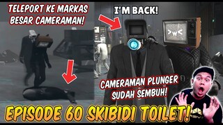 EPISODE BARU 60 SKIBIDI TOILET! AKHIRNYA CAMERAMAN PLUNGER DI SEMBUHKAN DAN DI UPGRADED!