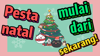 Pesta natal, mulai dari sekarang!