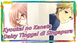 Kyoukai no Kanata | ED: Daisy Tinggal di Singapura (Animenz)