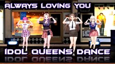 IDOL QUEENS DANCE - ALWAYS LOVING YOU AMV/GMV