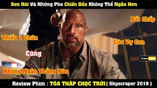 Review Phim : Sơn Hói Thiếu 1 Chân Không Cản Nổi Pha Chiến Đấu Khét Lẹt | Toà Tháp Trọc Trời